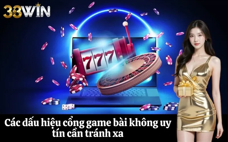 Các dấu hiệu cổng game bài không uy tín cần tránh xa