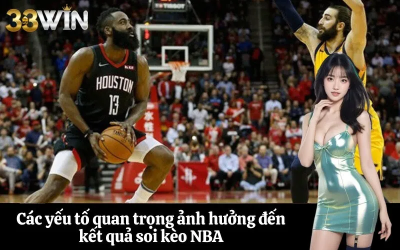 Các yếu tố quan trọng ảnh hưởng đến kết quả soi kèo NBA