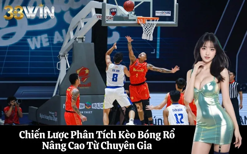 Chiến Lược Phân Tích Kèo Bóng Rổ Nâng Cao Từ Chuyên Gia