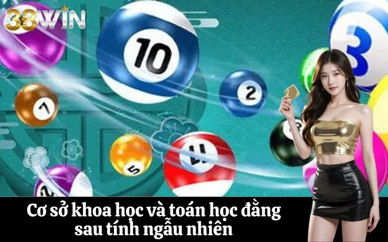 Cơ sở khoa học và toán học đằng sau tính ngẫu nhiên