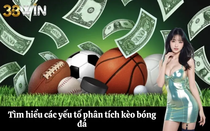 Tìm hiểu các yếu tố phân tích kèo bóng đá
